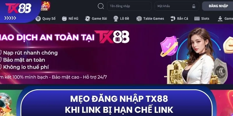 Mẹo đăng nhập TX88 khi link bị hạn chế link